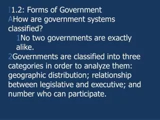 1.2: Forms of Government How are government systems classified?