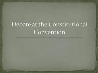 Debate at the Constitutional Convention