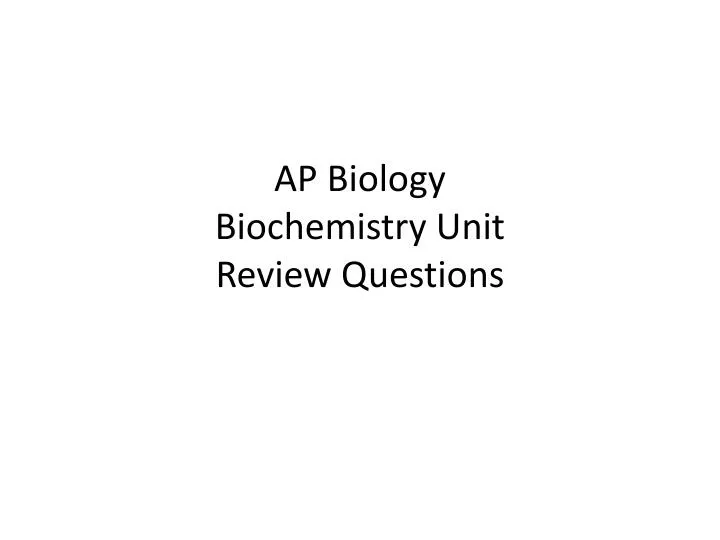 ap biology biochemistry unit review questions