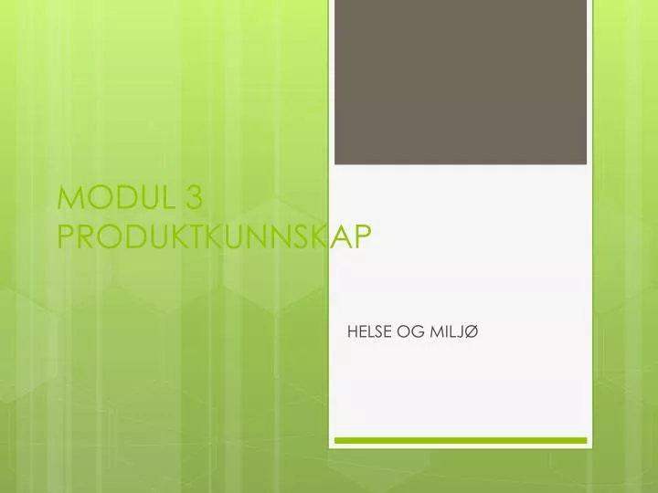 modul 3 produktkunnskap