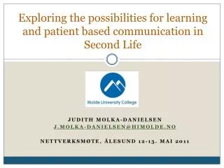 Exploring the possibilities for learning and patient based communication in Second Life