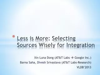Less is More: Selecting Sources Wisely for Integration