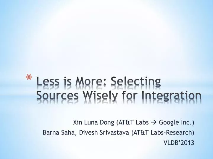 less is more selecting sources wisely for integration