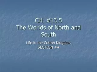 CH. #13.5 The Worlds of North and South