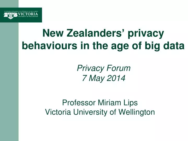 new zealanders privacy behaviours in the age of big data privacy forum 7 may 2014