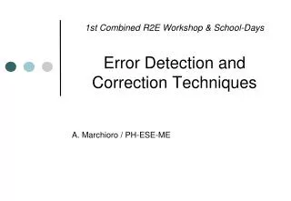 1st Combined R2E Workshop &amp; School-Days Error Detection and Correction Techniques