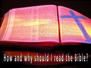 How and why should I read the Bible?