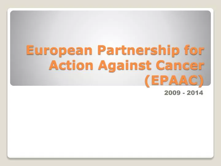 european partnership for action against cancer epaac