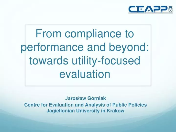 from compliance to performance and beyond towards utility focused evaluation