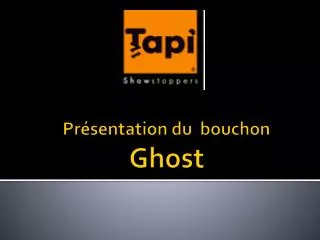 pr sentation du bouchon ghost