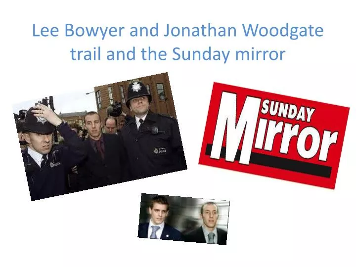 lee bowyer and jonathan woodgate trail and the sunday mirror