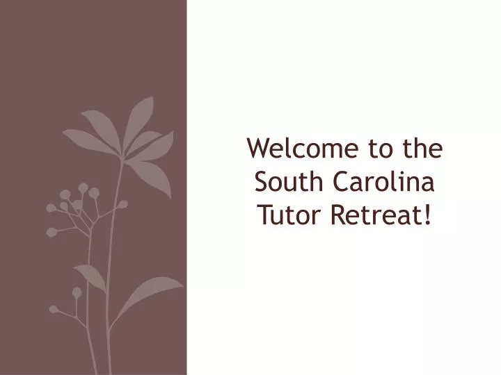 welcome to the south carolina tutor retreat