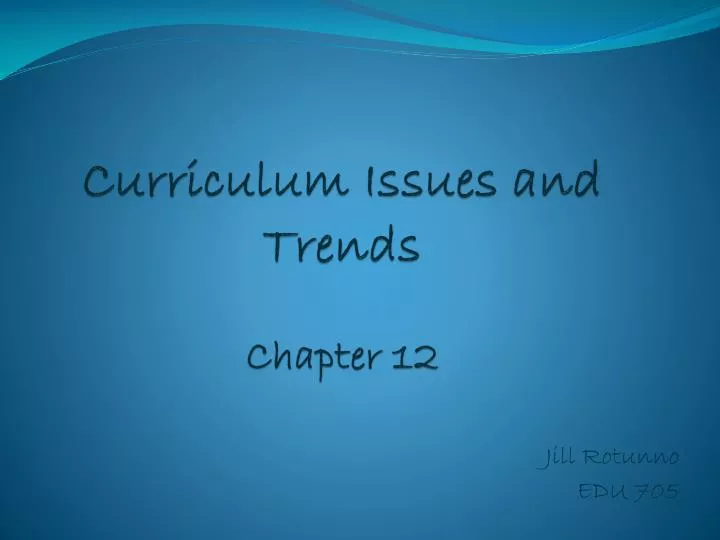 curriculum issues and trends chapter 12