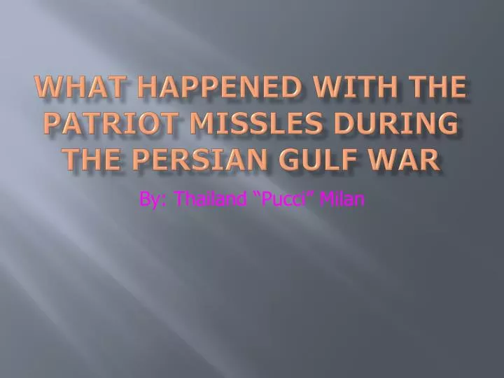 what happened with the patriot missles during the persian gulf war