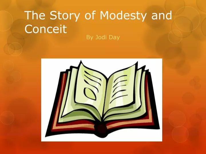 the story of modesty and conceit