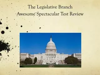 The Legislative Branch Awesome Spectacular Test Review