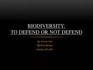 Biodiversity: To Defend or Not D efend