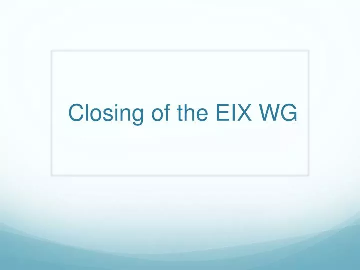closing of the eix wg