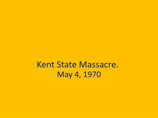 Kent State Massacre.