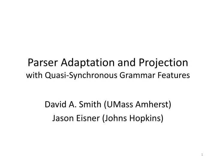 parser adaptation and projection with quasi synchronous grammar features