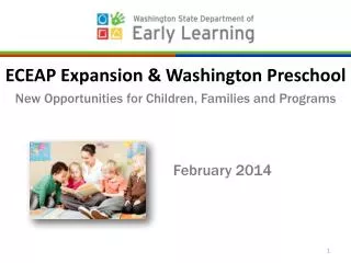 ECEAP Expansion &amp; Washington Preschool New Opportunities for Children, Families and Programs