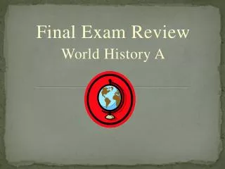 Final Exam Review World History A
