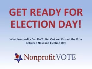 GET READY FOR ELECTION DAY!