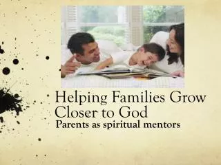 Helping Families Grow Closer to God