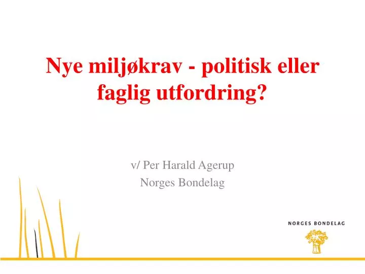 nye milj krav politisk eller faglig utfordring