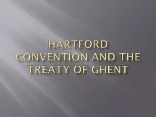 Hartford Convention and the Treaty of Ghent