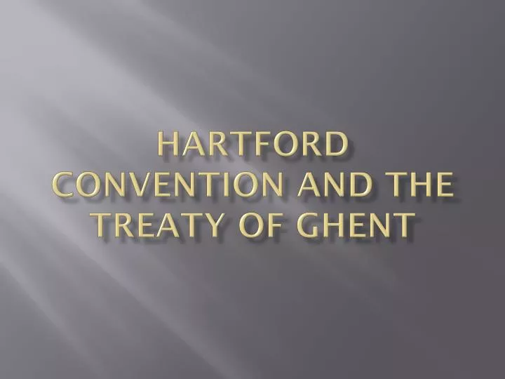 hartford convention and the treaty of ghent