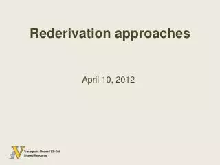 Rederivation approaches