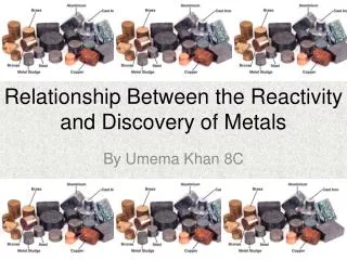 Relationship Between the Reactivity and Discovery of Metals
