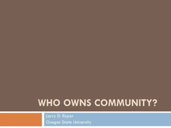 who owns community