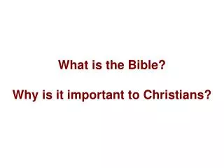 What is the Bible? Why is it important to Christians?