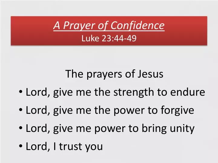 a prayer of confidence luke 23 44 49