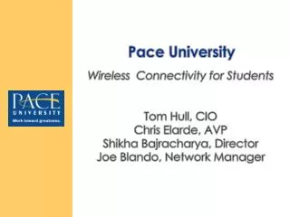 Wireless Connectivity for Students Tom Hull, CIO Chris Elarde , AVP