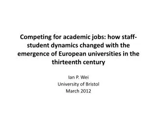 Ian P. Wei University of Bristol March 2012
