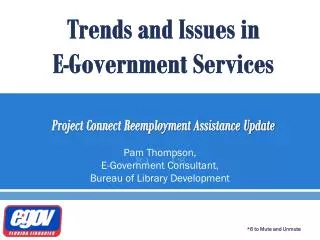 Trends and Issues in E-Government Services Project Connect Reemployment Assistance Update