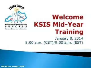 Welcome KSIS Mid-Year Training