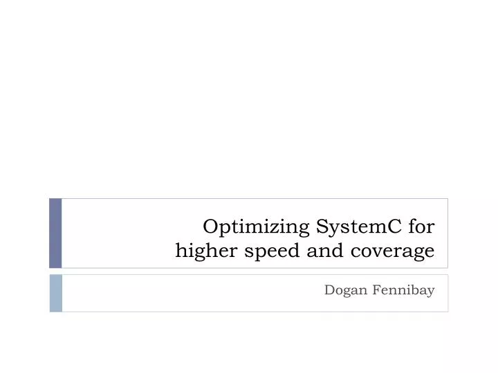 optimizing systemc for higher speed and coverage