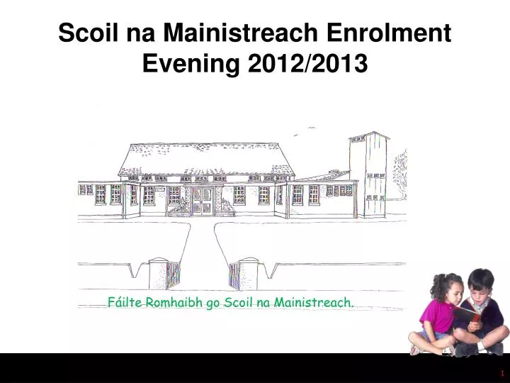 scoil na mainistreach enrolment evening 2012 2013