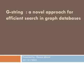 G-string : a novel approach for efficient search in graph databases