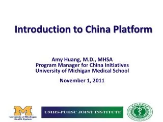 Amy Huang, M.D., MHSA Program Manager for China Initiatives University of Michigan Medical School