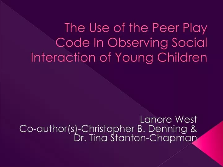 the use of the peer play code in observing social interaction of young children