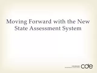 Moving Forward with the New State Assessment System
