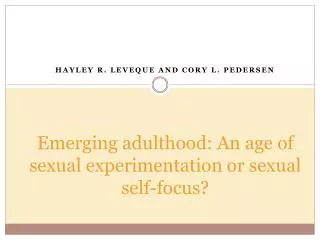 Emerging adulthood: An age of sexual experimentation or sexual self-focus?