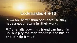 Ecclesiastes 4:9 - 12