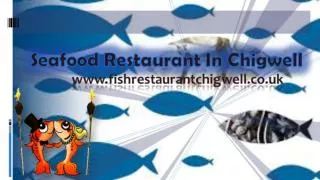 Seafood Restaurant In Chigwell