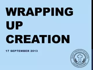 Wrapping up Creation